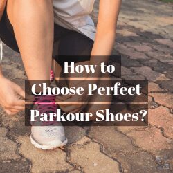 how to choose perfect parkour shoes