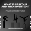 What is Parkour and Who Invented it